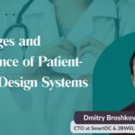 Navigating the Challenges and Importance of Patient-Centric Design Systems
