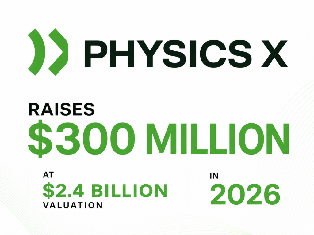 PhysicsX Raises $300 Million at $2.4 Billion Valuation in 2026
