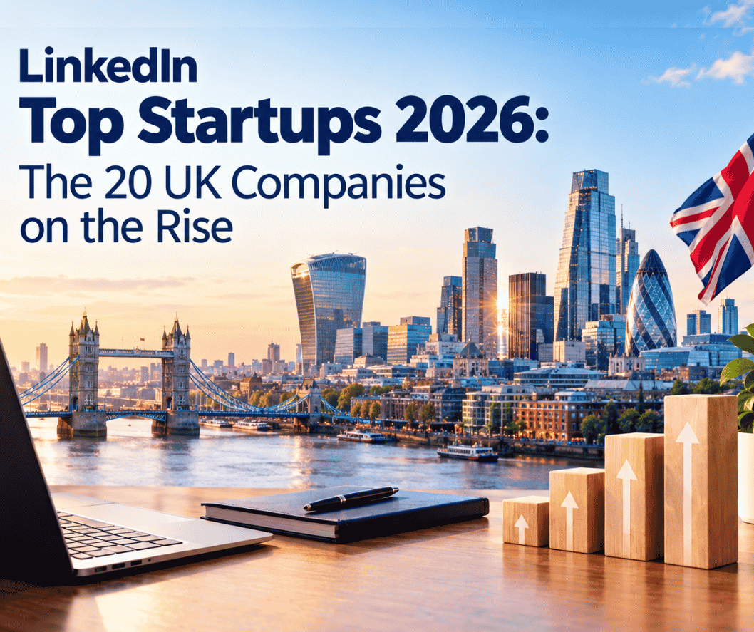 LinkedIn Top Startups 2026: The 20 UK Companies on the Rise ...